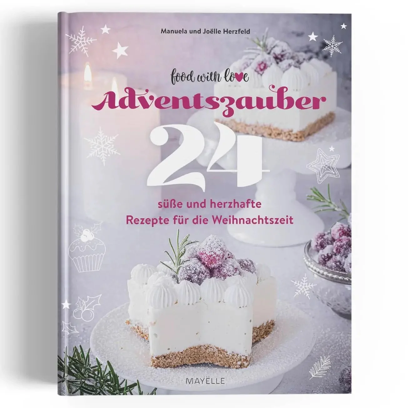 Adventszauber: 24 süße und herzhafte Rezepte für die Weihnachtszeit - Thermomix-Ausführung